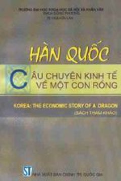 Hàn Quốc – Câu chuyện kinh tế về một con rồng