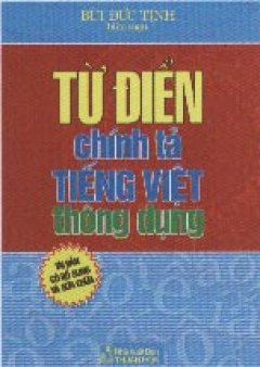 Từ Điển Chính Tả Tiếng Việt Thông Dụng – Tái bản 06/03/2003