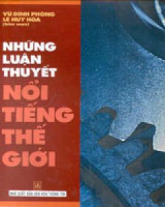 Những Luận Thuyết Nổi Tiếng Thế Giới