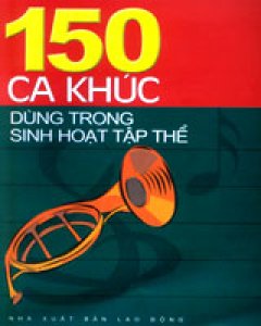 150 Ca Khúc Dùng Trong Sinh Hoạt Tập Thể