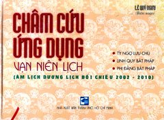 Châm Cứu Ứng Dụng Vạn Niên Lịch (Âm Lịch Dương Lịch Đối Chiếu 2002 – 2010: Tý Ngọ Lưu Chú – Linh Quy Bát Pháp – Phi Đằng Bát Pháp)