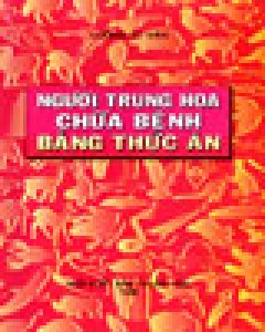 Người Trung Hoa Chữa Bệnh Bằng Thức Ăn