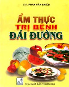 Ẩm Thực Trị Bệnh Đái Đường