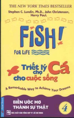 Fish! For Life – Triết Lý Chợ Cá Cho Cuộc Sống – Tập 4: Biến Ước Mơ Thành Sự Thật