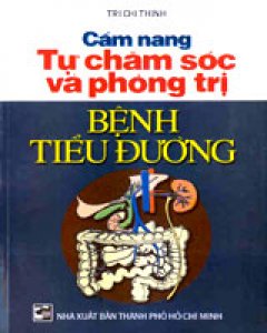 Cẩm Nang Tự Chăm Sóc Và Phòng Trị Bệnh Tiểu Đường