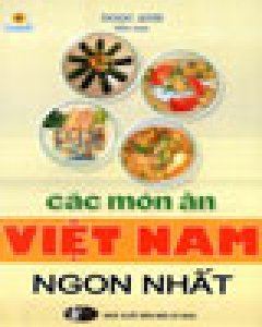 Các Món Ăn Việt Nam Ngon Nhất