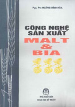 Công Nghệ Sản Xuất Malt & Bia