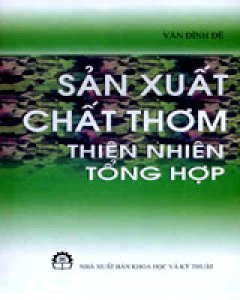 Sản Xuất Chất Thơm Thiên Nhiên Tổng Hợp