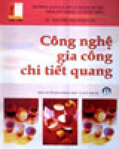 Công Nghệ Gia Công Chi Tiết Quang