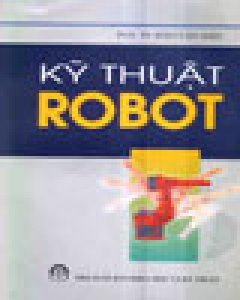 Kỹ Thuật Robot (In lần thứ 3)