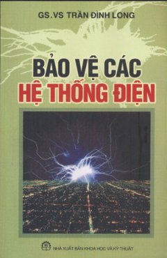 Bảo Vệ Các Hệ Thống Điện – Tái bản 12/04/2004