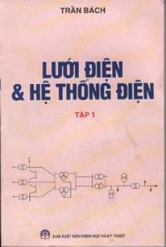 Lưới điện và hệ thống điện – Tập 1 – Tái bản 03/06/2006