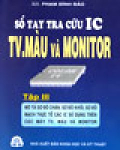 Sổ Tay Tra Cứu IC Dùng Trong TV Màu Và Monitor – Tập III