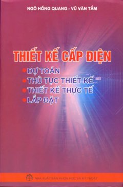 Thiết Kế Cấp Điện (Dự Toán – Thủ Tục Thiết Kế – Thiết Kế Thực Tế – Lắp Đặt)