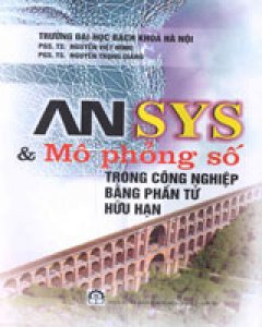 Ansys & Mô Phỏng Số Trong Công Nghiệp Bằng Phần Tử Hữu Hạn