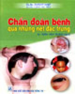 Chẩn Đoán Bệnh Qua Những Nét Đặc Trưng – Tái bản 06/04/2004