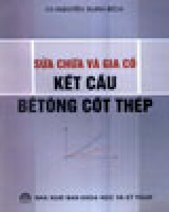 Sửa Chữa Và Gia Cố Kết Cấu Bêtông Cốt Thép – Tái bản 03/05/2005