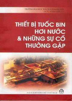 Thiết Bị Tuốc Bin Hơi Nước Và Những Sự Cố Thường Gặp