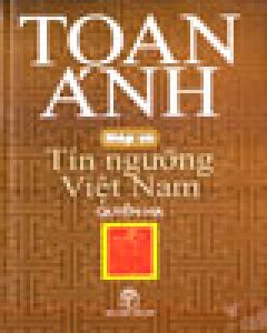Nếp Cũ – Tín Ngưỡng Việt Nam (Quyển Hạ) – Bìa Cứng