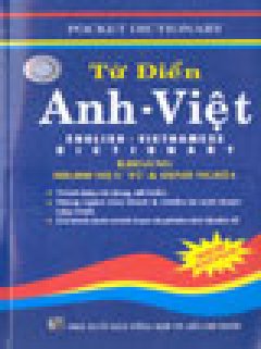 Từ Điển Anh – Việt (Khoảng 300.000 Từ Và Định Nghĩa) – Tái bản 11/04/2004