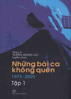 Những Bài Ca Không Quên 1975 – 2005 (Tập 1)