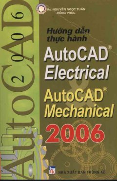 Hướng Dẫn Thực Hành AutoCad Electrical – AutoCad Mechanical 2006 – Tái bản 06/05/2005