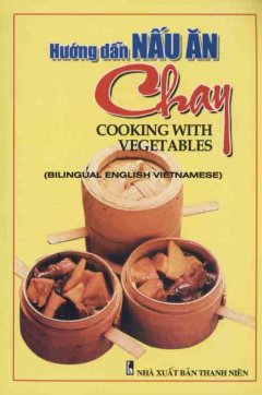 Hướng Dẫn Nấu Ăn Chay (Song ngữ Anh – Việt)