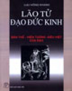 Lão Tử Đạo Đức Kinh – Tái bản 07/05/2005