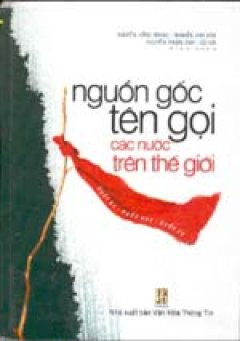 Nguồn Gốc Tên Gọi Các Nước Trên Thế Giới