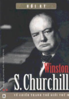 Hồi ký Winston S. Churchill về cuộc chiến tranh thế giới thứ II (2 Tập)