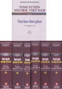 Tinh Tuyển Văn Học Việt Nam, tập 8: Văn học giai đoạn 1945 – 2000