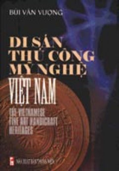 Di Sản Thủ Công Mỹ Nghệ Việt Nam