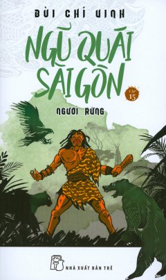 Ngũ Quái Sài Gòn – Tập 15: Người Rừng