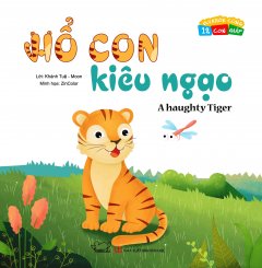 Vui Khỏe Cùng 12 Con Giáp – Hổ Con Kiêu Ngạo (Song Ngữ)