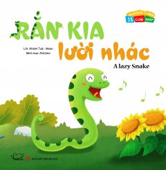 Vui Khỏe Cùng 12 Con Giáp – Rắn Kia Lười Nhác (Song Ngữ)