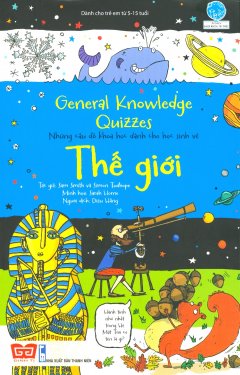 General Knowledge Quizzes – Những Câu Đố Khoa Học Dành Cho Học Sinh Về Thế Giới