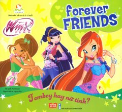 Forever Friends – Tomboy Hay Nữ Tính?