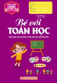 Hành Trang Cho Bé Vào Lớp 1 – Bé Với Toán Học