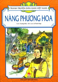 Tranh Truyện Dân Gian Việt Nam – Nàng Phương Hoa (Tái Bản 2017)