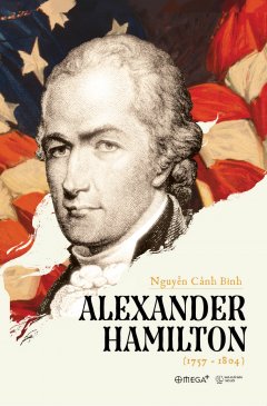 Alexander Hamilton (1757 – 1804) –  Phát Hành Dự Kiến  24/07/2018