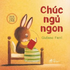 Chúc Ngủ Ngon (Sách Lật Tương Tác Song Ngữ 0 – 3 Tuổi)