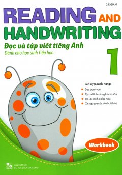 Reading And Handwriting – Đọc Và Tập Viết Tiếng Anh Dành Cho Học Sinh Tiểu Học 1 (Workbook)