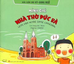 Sài Gòn Du Ký – Song Ngữ: Mình Ghé Nhà Thờ Đức Bà