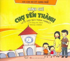 Sài Gòn Du Ký – Song Ngữ: Mình Ghé Chợ Bến Thành