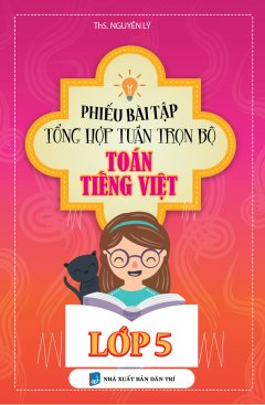 Phiếu Bài Tập Tổng Hợp Tuần Trọn Bộ Toán – Tiếng Việt Lớp 5