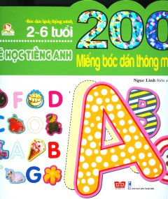 200 Miếng Bóc Dán Thông Minh – Bé Học Tiếng Anh (2-6 Tuổi) – Tái Bản 2018