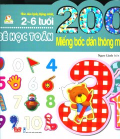 200 Miếng Bóc Dán Thông Minh – Bé Học Toán (2-6 Tuổi) – Tái Bản 2018