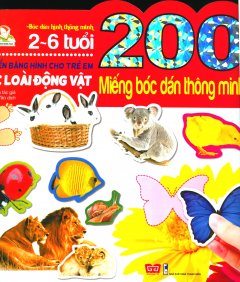 200 Miếng Bóc Dán Thông Minh – Từ Điển Bằng Hình Cho Trẻ Em – Các Loài Động Vật (Tái Bản 2018)