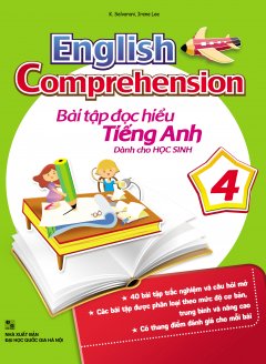 English Comprehension – Bài Tập Đọc Hiểu Tiếng Anh Dành Cho Học Sinh 4 –  Phát Hành Dự Kiến  31/07/2018