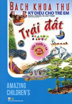 Bách Khoa Thư Kỳ Diệu Cho Trẻ Em – Trái Đất (Tái Bản 2018)